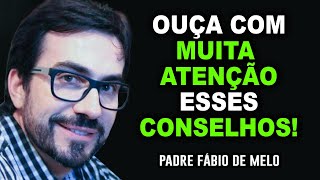 VOCÊ TEM DADO ATENÇÃO AO QUE REALMENTE IMPORTA NA VIDA – PE FABIO DE MELO [upl. by Airat]