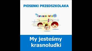 Piosenki przedszkolaka  My jesteśmy krasnoludki śpiewają Wesołe Nutki [upl. by Adrahc914]