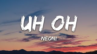 Neoni  UH OH Lyrics [upl. by Gora]