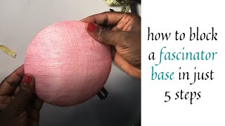 HAT MAKING TUTORIAL HOW TO BLOCK A FASCINATOR BASE IN 5 STEPS USING SINAMAY [upl. by Tillo]