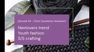 Nextovers Youth Fashion Trends SS Crafting  WGSNs Client QampA [upl. by Puff]