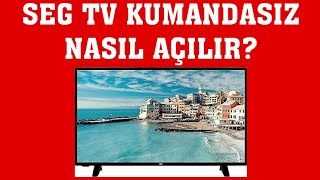 SEG TV Kumandasız Nasıl Açılır [upl. by Acsisnarf]