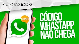 💬 CÓDIGO de VERIFICAÇÃO do WHATSAPP não chega  O que que fazer 2024 [upl. by Asa327]