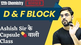 Quick Revision  D and F Block Elements 12th Chemistry  OneShot Revision  Ashish Sir Hindi medium [upl. by Aenal]