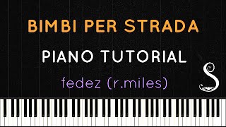 Bimbi Per Strada Piano Tutorial Cover  Fedez RMiles  Children Piano [upl. by Dolf169]