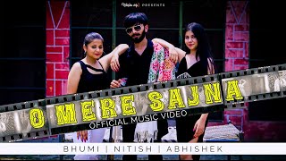 O Mere Sajna Official Video  Nitish V  Abhishek  Bhumi B  Mehak M [upl. by Yleak]