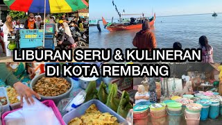 DESTINASI LIBURAN DI KOTA REMBANG  KULINERAN KHAS REMBANG [upl. by Hsiekal294]