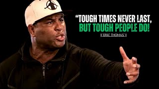 Tough Times Never Last But tough People Do quotThe Powerful Motivational Speechquot ericthomas [upl. by Peedus]