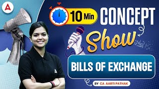 Bill of Exchange  10 Minute Accounting Concepts Show by CA Aarti Pathak [upl. by Stedmann]