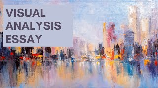 How to Write a Visual Analysis Essay  Step by Step [upl. by Nayllij]