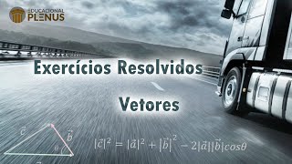 Exercícios Resolvidos  Vetores [upl. by Treb]