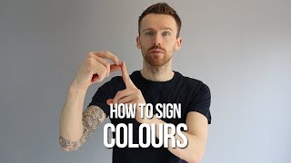 How to Sign Colours in British Sign Language BSL [upl. by Aicilihp]