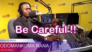 Odomankoma Nana  Be Careful [upl. by Arrotal]