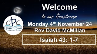 Churchtown Presbyterian Church  Monday 4th November 24  7pm  Rev David McMillan [upl. by Eetnahs674]