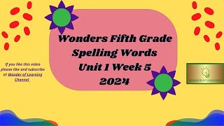 Wonders Fifth Grade Spelling Words Unit 1 Week 5 [upl. by Leia]