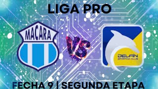 MACARÁ vs DELFIN donde ver el partido de la LIGA PRO  FECHA 9 [upl. by Asennav942]