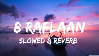 8 Raflaan Mankirt Aulakh Slowed amp Reverb [upl. by Tiga343]