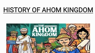 History of Ahom Kingdom Ahom samrajya ka itihash [upl. by Nwahsid270]