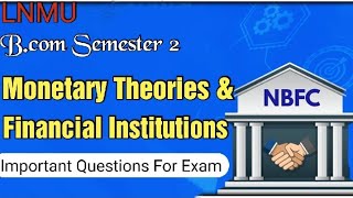 Monetary theories amp Financial institutions vvi questions  NBFC  lnmu bcom semester 2 exam [upl. by Eilyab]