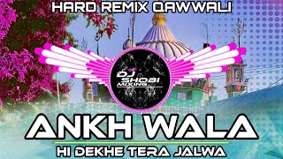 Ankh Wala Hi Dekhe  Full qawwali Link in👇 Description  anis sabri  hard punch remix  Dj Shobi [upl. by Nenerb]