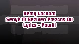 Remy Lochard  Senyè M Bezwen Prezans Ou Lyrics Pawòl [upl. by Jaenicke]