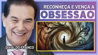 OBSESSÃO A IMPORTÂNCIA DE SABER RECONHECÊLOS  DIVALDO FRANCO PALESTRA ESPÍRITA [upl. by Ball]