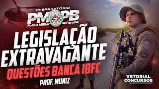 Legislação Extravagante em Questões IBFC  Polícia Militar da Paraíba  Prof Muniz [upl. by Aicekat267]