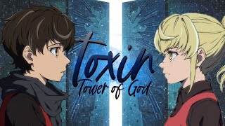 Tower of God  Башня Бога  AMV  Benedixhion  Toxin [upl. by Meensat566]