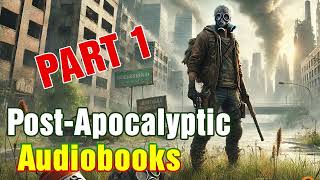 quotPostApocalyptic Audiobooks Journey of Survival Through a Global Pandemicquot  Audiobook  Part 1 [upl. by Hepzi65]