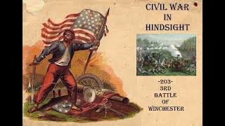 Civil War in Hindsight 203 3rd Battle of Winchester [upl. by Quent]