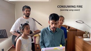 Consuming Fire worship song cover [upl. by Eiffub747]