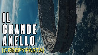 IL GRANDE ANELLO  Creepypasta [upl. by Nnylrac75]