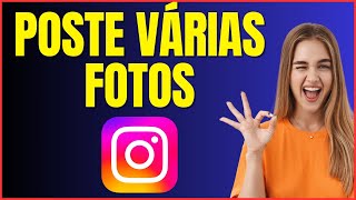 COMO POSTAR VARIAS FOTOS NO FEED DO INSTAGRAM [upl. by Llenroc]