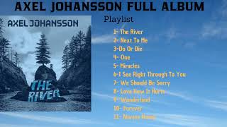 BEST SONG AXEL JOHANSSON FULL ALBUM [upl. by Sharleen]