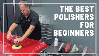 The Best Polishers for Beginners [upl. by Leunamme]