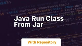 java run class from jar [upl. by Darill]