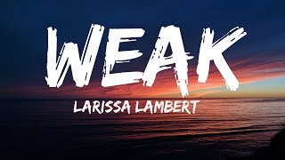 Larissa Lambert – Weak Lyrics Cover  I get so weak in the knees I can hardly speak [upl. by Stasny]