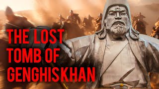 The Lost Tomb of Genghis Khan Hidden Treasures and Haunting Legends [upl. by Sokairyk156]