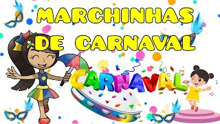 MARCHINHAS DE CARNAVAL INFANTIL CARNAVAL PARA CRIANÇAS [upl. by Gehman]