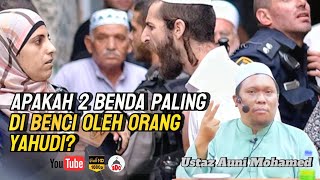 Apakah 2 Benda Paling Di Benci Oleh Orang Yahudi❓ Ustaz Auni Mohamed [upl. by Claudina350]