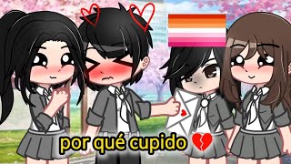 Por qué cupido 💔😢🏳️‍🌈 Talvez lo borré ver asta el final [upl. by Cartie]