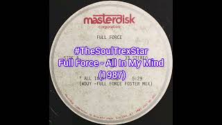 Full Force  All In My Mind 1987 metrofmcollectorscornerSA [upl. by Addis421]