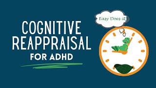 Cognitive Reappraisal for ADHD [upl. by Anuqahs]