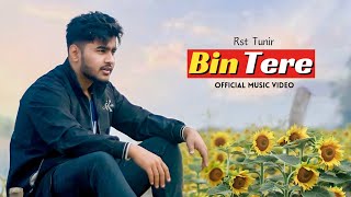 Rst Tunir  Bin Tere Official Music Video Prod by deyakash88 [upl. by Doble]