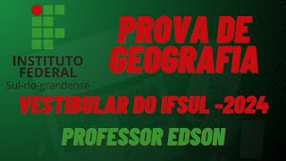 Prova de Geografia  Vestibular do IFSul 2024 [upl. by Aimac]