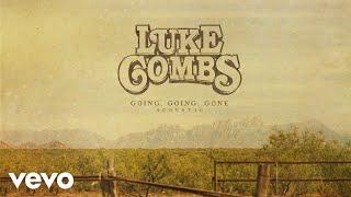 Luke Combs  Going Going Gone Acoustic Official Audio [upl. by Gibbeon]