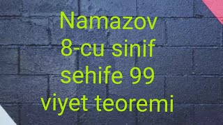 Namazov 8ci sinifsehife 99 viyet teoremi [upl. by Tews12]