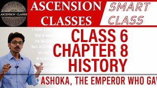 Class 6 History Chapter 8  Ashoka the Emperor who gave up War  Ascension Classes [upl. by Mattheus955]