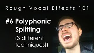 Rough Vocal Effects 101  6 Polyphonic Splitting 3 different techniques [upl. by Lester699]