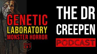 Podcast Episode 187 Genetic Laboratory Monster Horror [upl. by Stila151]